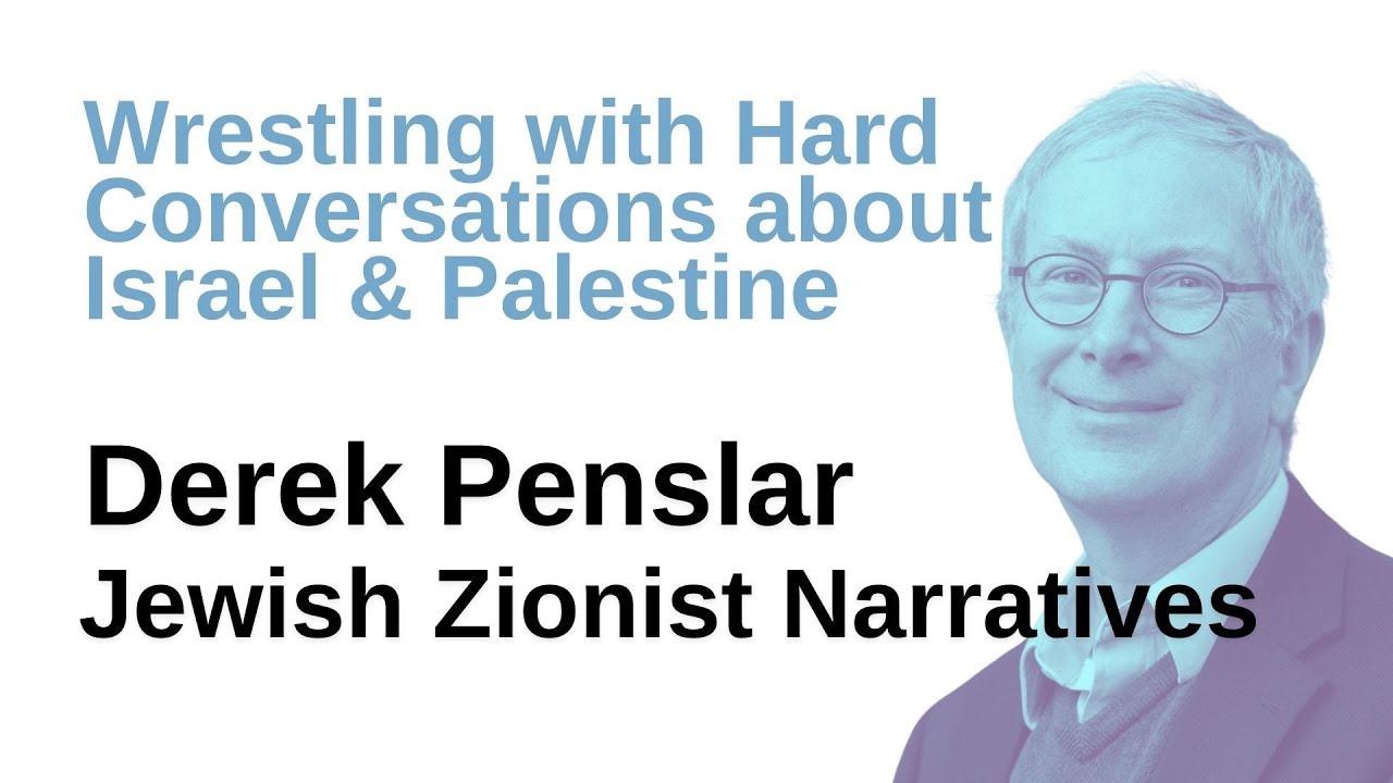 Derek Penslar: Jewish Zionist Narratives