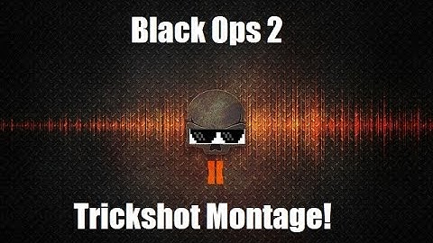 Black Ops 2 Trickshot Montage!
