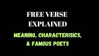 Free Verse Explained | Meaning , Characteristics & Famous Poets