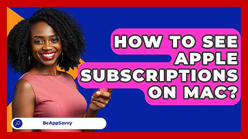 How To See Apple Subscriptions On Mac? - Be App Savvy