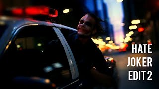 Joker The Dark Knight Hate Edit 2