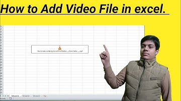 how to add video file in microsoft excel.|video file in excel.|adding video to excel.