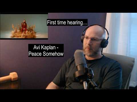 First time hearing... Avi Kaplan - Peace Somehow