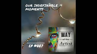 WOTA #087 - ”Our Indefinable Moments” (w/ Ted Whittall)