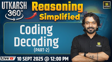 Coding Decoding | Reasoning Simplified | Utkarsh 360 Series #11 | Akshay Sir