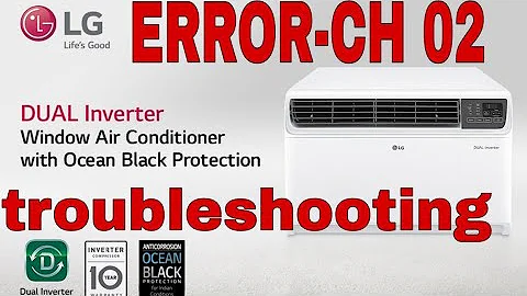 HOW TO FIX  CH-02 ERROR LG WINDOW INVERTER AC# ss info