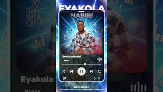 EYAKOLA NABIRI BY WOZZY WODDI