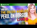 The Outer Worlds LIVE - BRAND NEW DLC - Peril on Gorgon