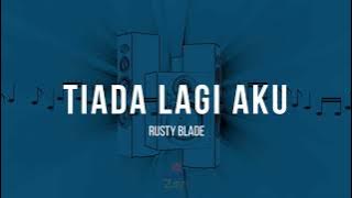 Rusty Blade - Tiada Lagi Aku | Karaoke