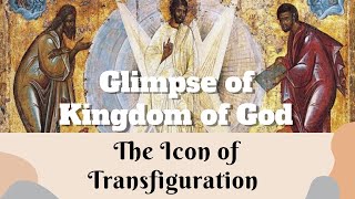 Glimpse of the Kingdom of God| Icon of Transfiguration
