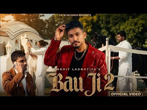 Bau Ji 2 Mohit Ladhotiya New Song | Deepak Sarkaar 