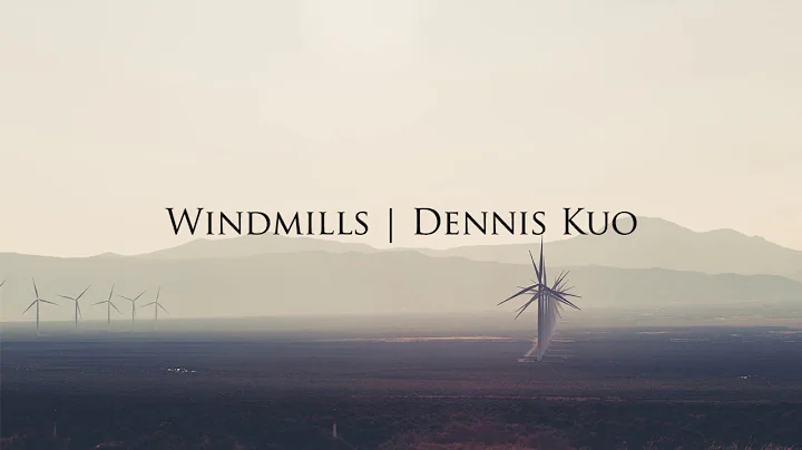 Dennis Kuo - Windmills