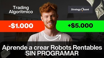 💸Aprende a Crear Robots 🤖 de Trading SIN PROGRAMAR (Rentables💸) - Strategy Quant X