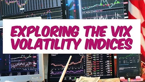Exploring The VIX Volatility Indices