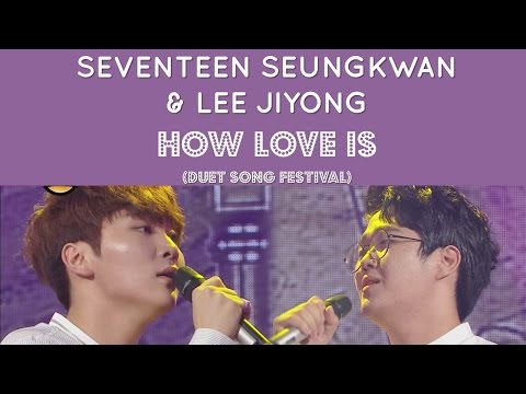[ENG/HAN/ROM] SEVENTEEN Seungkwan & Lee Jiyong - How Love Is (어떻게 사랑이 그래요)