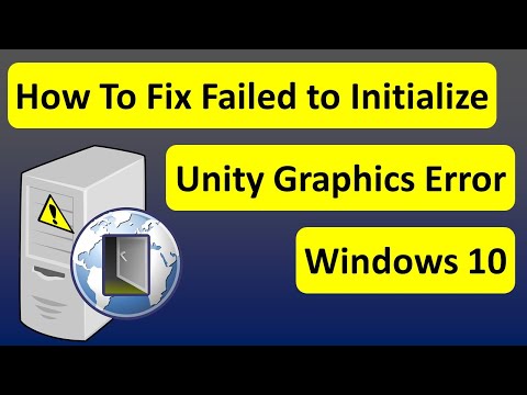 How To Fix Failed to Initialize Unity Graphics Error Windows 10