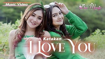 Duo Manja - Katakan I Love You (Official Music Video)