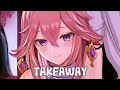 Nightcore - Takeaway (The Chainsmokers & ILLENIUM) | Lyrics