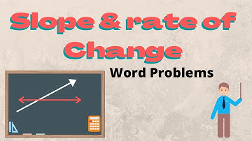 Slope as a Rate of Change - Word Problems