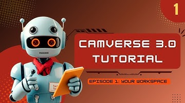 CamVerse 3.0 Tutorial | EPISODE 1 | Your Workspace