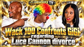 🧨[HEATED] WACK 100 CONFRONTS GIGI OVER LUCE CANNON DIVORCE—BUT SHE FIRES BACK‼️👀😵