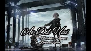 Ae Dil Hai Mushkil (slowed   reverb rain) - ADHM