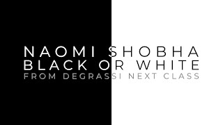 Video thumbnail of "NAOMI SHOBHA - "BLACK OR WHITE" (ORIGINAL DEMO for Degrassi Next Class) - LYRIC VIDEO"