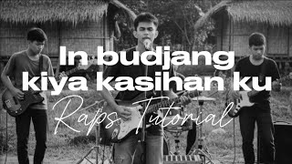 In budjang kiya kasihan ku - Raps Tutorial 