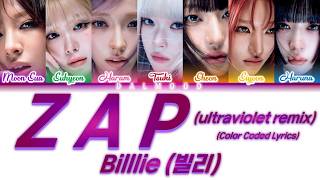 Billlie (빌리) - ZAP (ultraviolet remix) [Color Coded Lyrics Han|Rom|Eng]