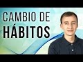 Cambio De Hábitos - El Poder De Los Hábitos Para El Éxito