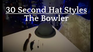 30 Second Hat Styles - The Bowler