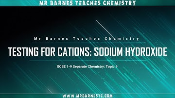 GCSE 1-9 Separate Chemistry 9: Testing for Cations using Sodium Hydroxide