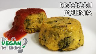 Broccoli Polenta | Corn Grits | The Vegan Test Kitchen