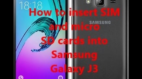How to insert SIM  and micro  SD cards into  Samsung  Galaxy J3