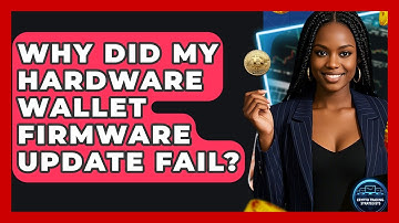 Why Did My Hardware Wallet Firmware Update Fail? - Crypto Trading Strategists