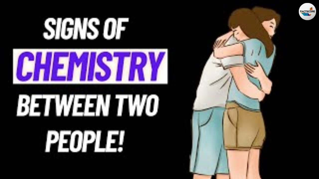 Outline Video 9 Sign Of Chemistry Between Two People!
