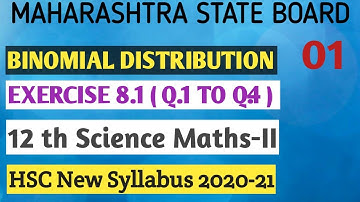 No.01 Binomial Distribution| Exe.8.1(Q.1 to Q.4) |12th Science|| Maths-2||New Syllabus HSC 2020-21||