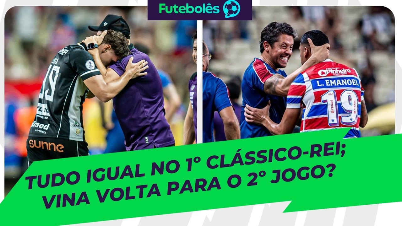 TUDO IGUAL NO 1º CLÁSSICO-REI | VINA VOLTA PARA O 2º JOGO? | FUTEBOLÊS 02/03/26