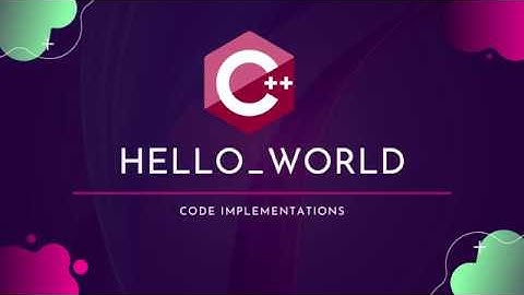 Hello World - C++ Code Implementation | g++ compiler