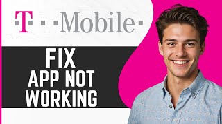 T-Mobile App Not Working: How to Fix T-Mobile App Not Working (FIXED)