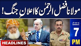 Samaa News Headlines 07 PM | Moulana Fazal ur Rehman Ka Elan e Jang | 20 April 2024 | SAMAA TV