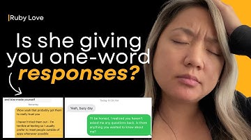 When she gives you one-word responses, do this