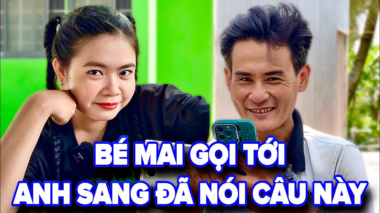 Nóng ! Bé Mai Gọi Tới Anh Sang Đã Nói Câu Này Khiến Ai Nghe Củng Bất Ngờ ...