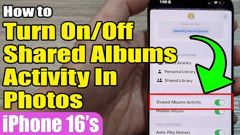 📸 How to Enable/Disable Shared Albums Activity in Photos Main View on iPhone 16/Pro Max | iOS 18