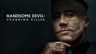 Handsome Devil: Charming Killer Directors talk about their chilling Docuseries