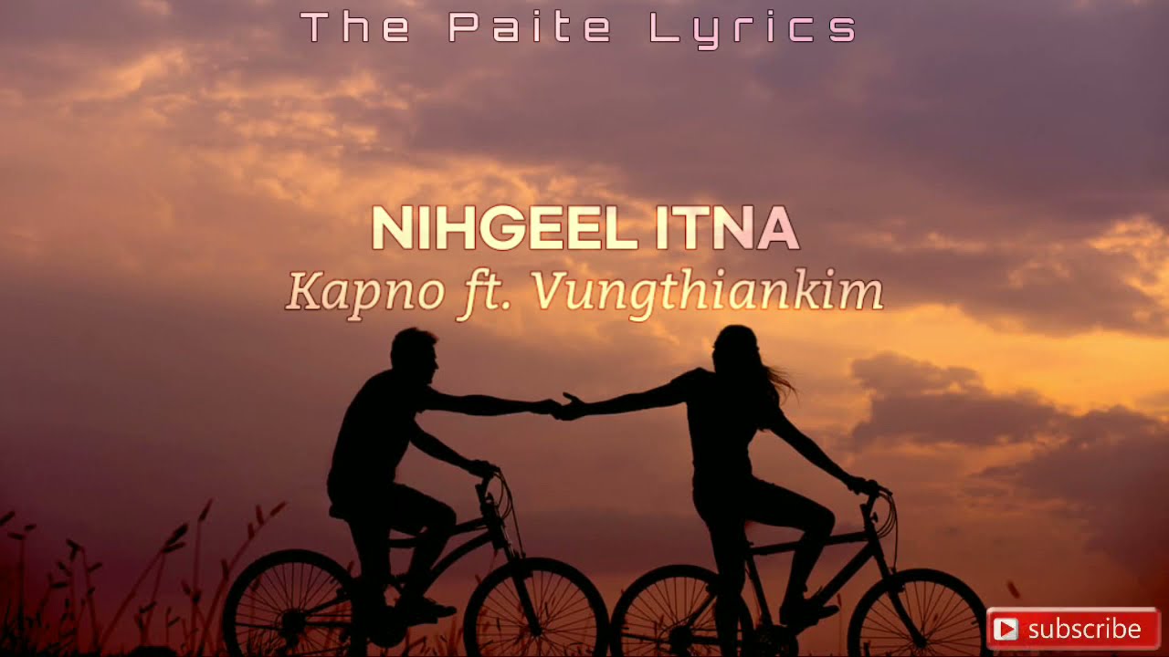 Nihgeel itna    Kapno ft  Vungthiankim Lyrics video