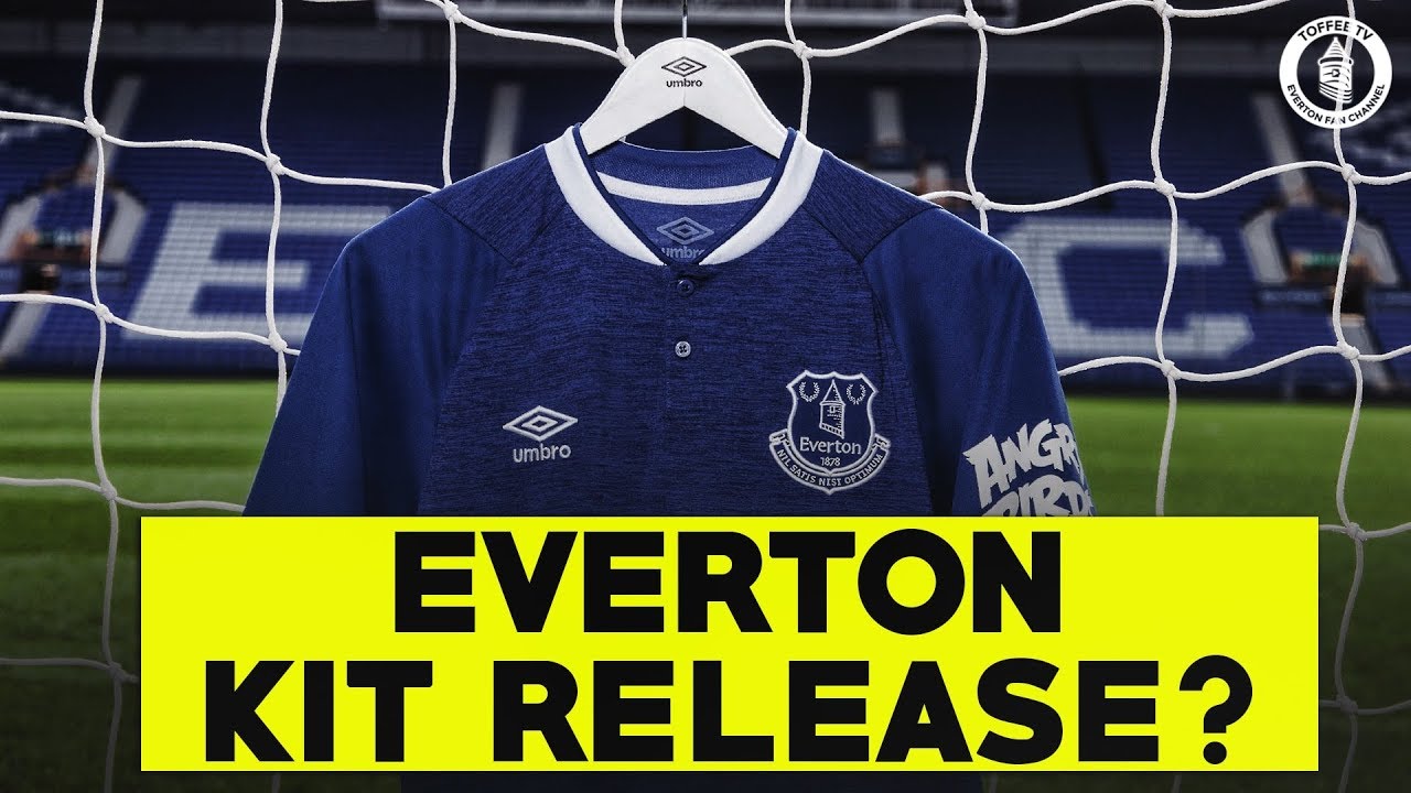 When Will The New Everton Kit Be Released Youtube