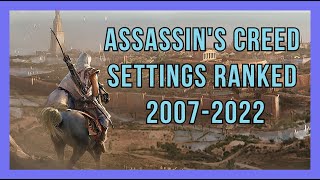 Assassin's Creed Settings Ranked (2007-2022)