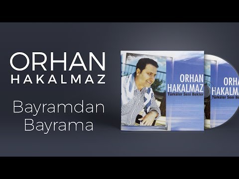 Orhan Hakalmaz - Bayramdan Bayrama
