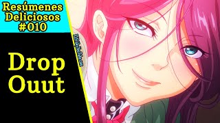 Drop Out / Resúmenes Deliciosos #10